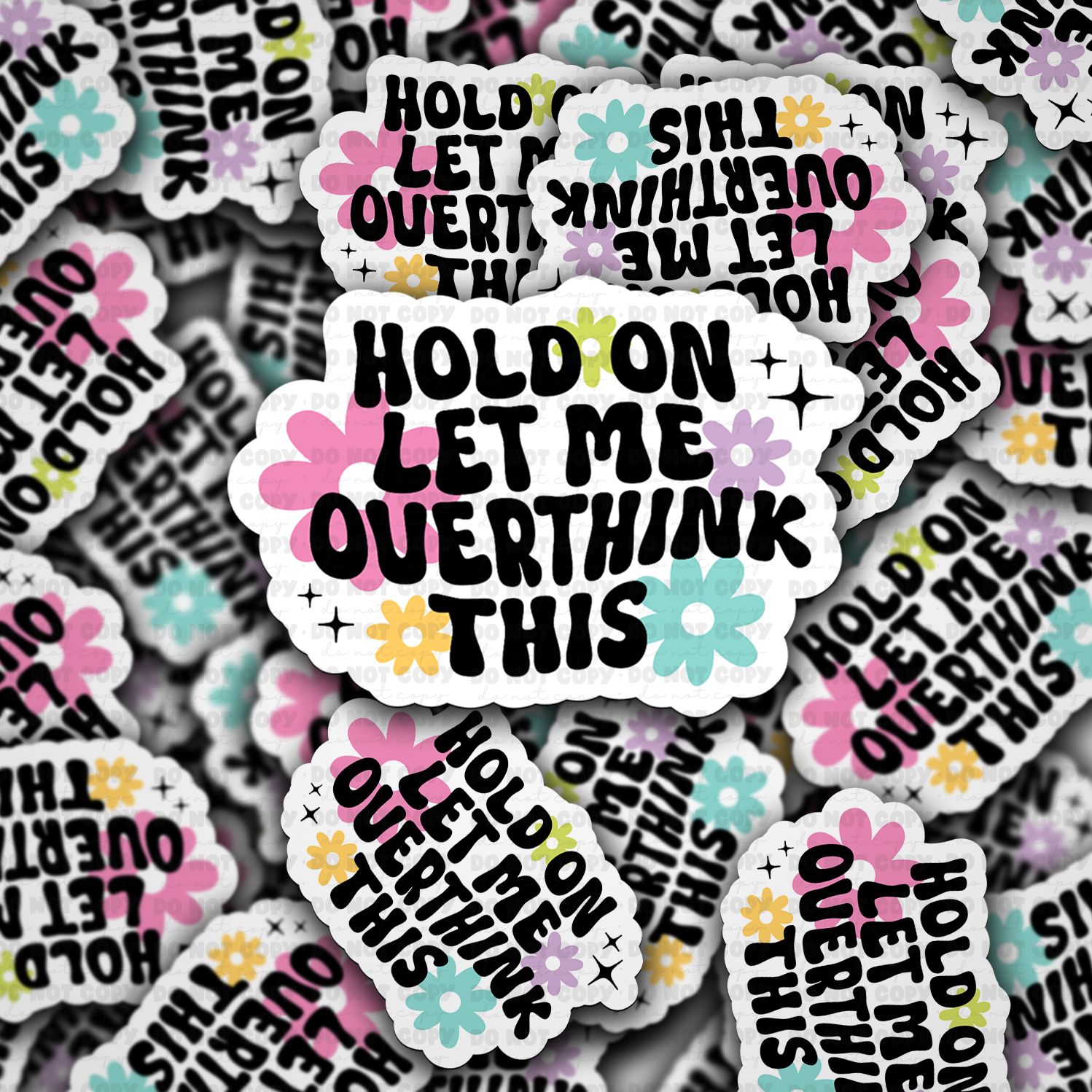 Hold on let me overthink this - Vinyl Sticker