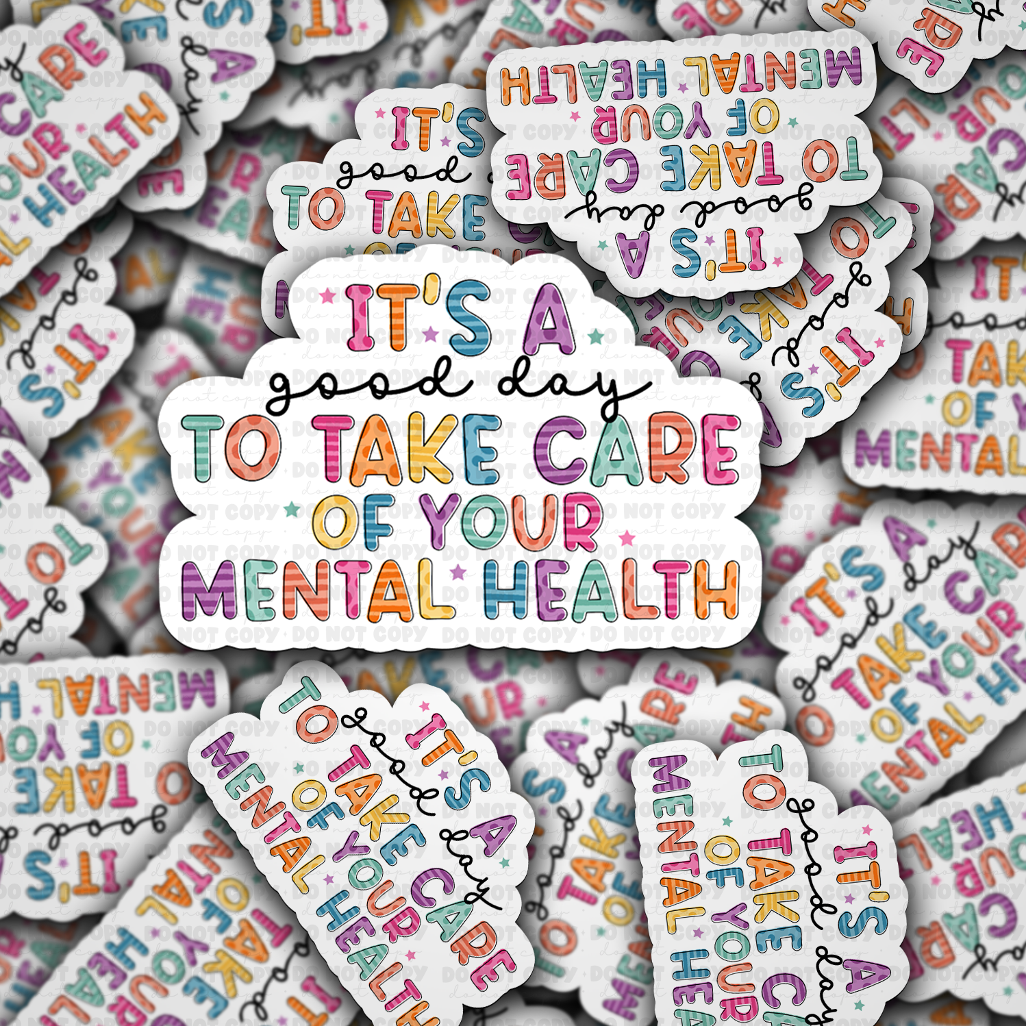 Its a good day to take care of your mental health - Vinyl Sticker