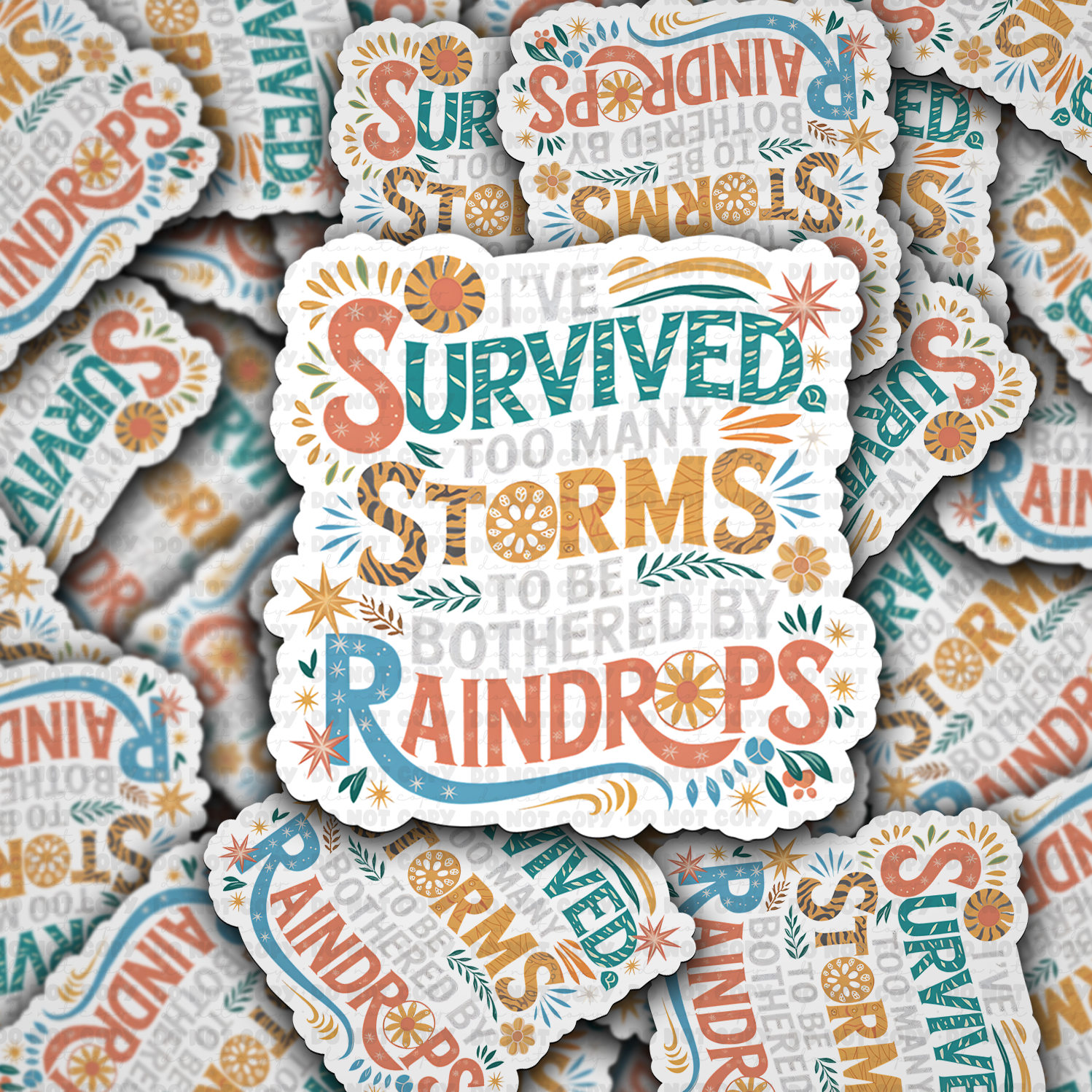 I've survived too many storms - Vinyl Sticker