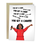 You Get A Card Oprah - Funny Everyday Greeting Card