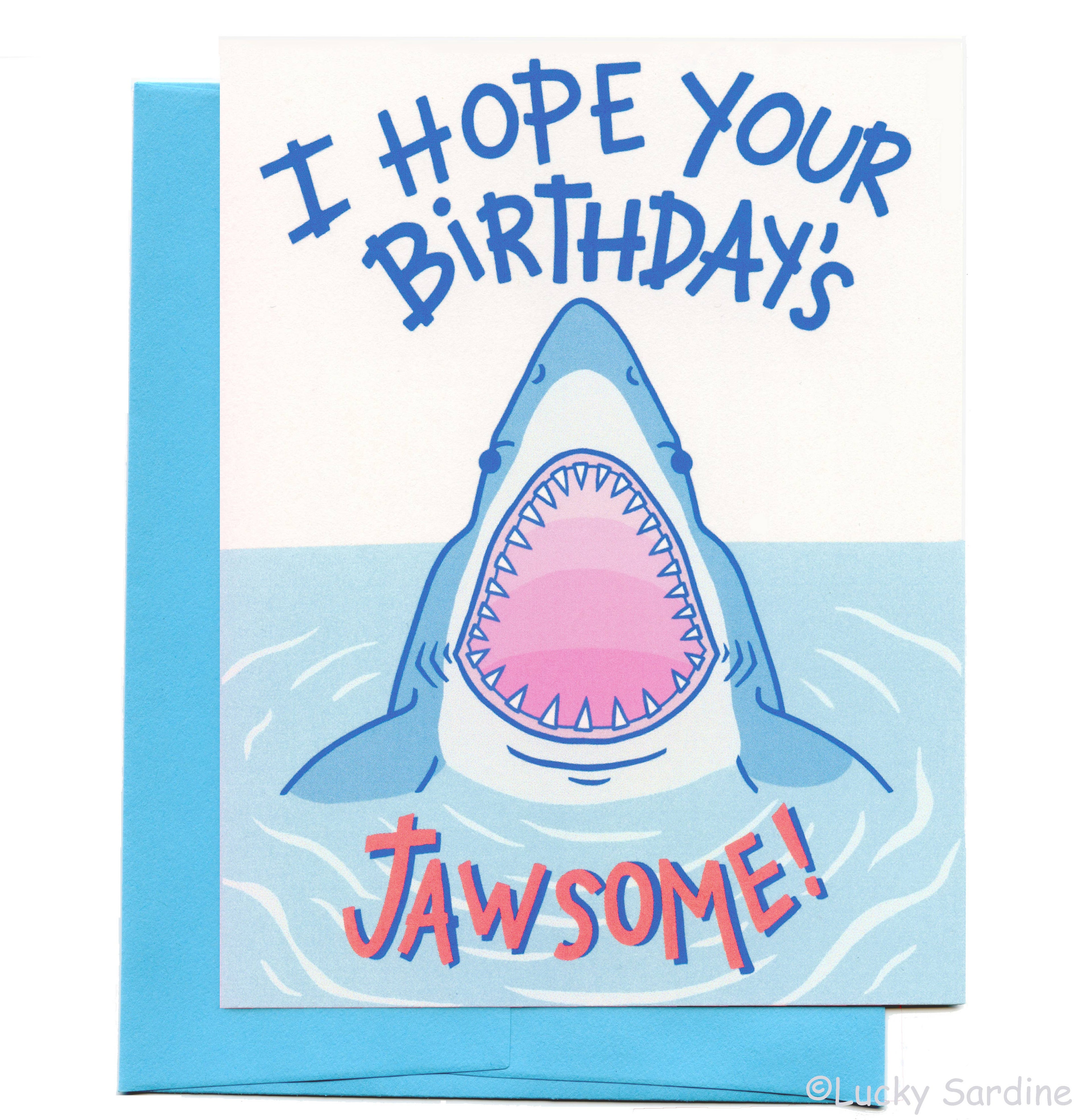 I Hope Your Birthday's Jawsome, Funny Shark Greeting Card