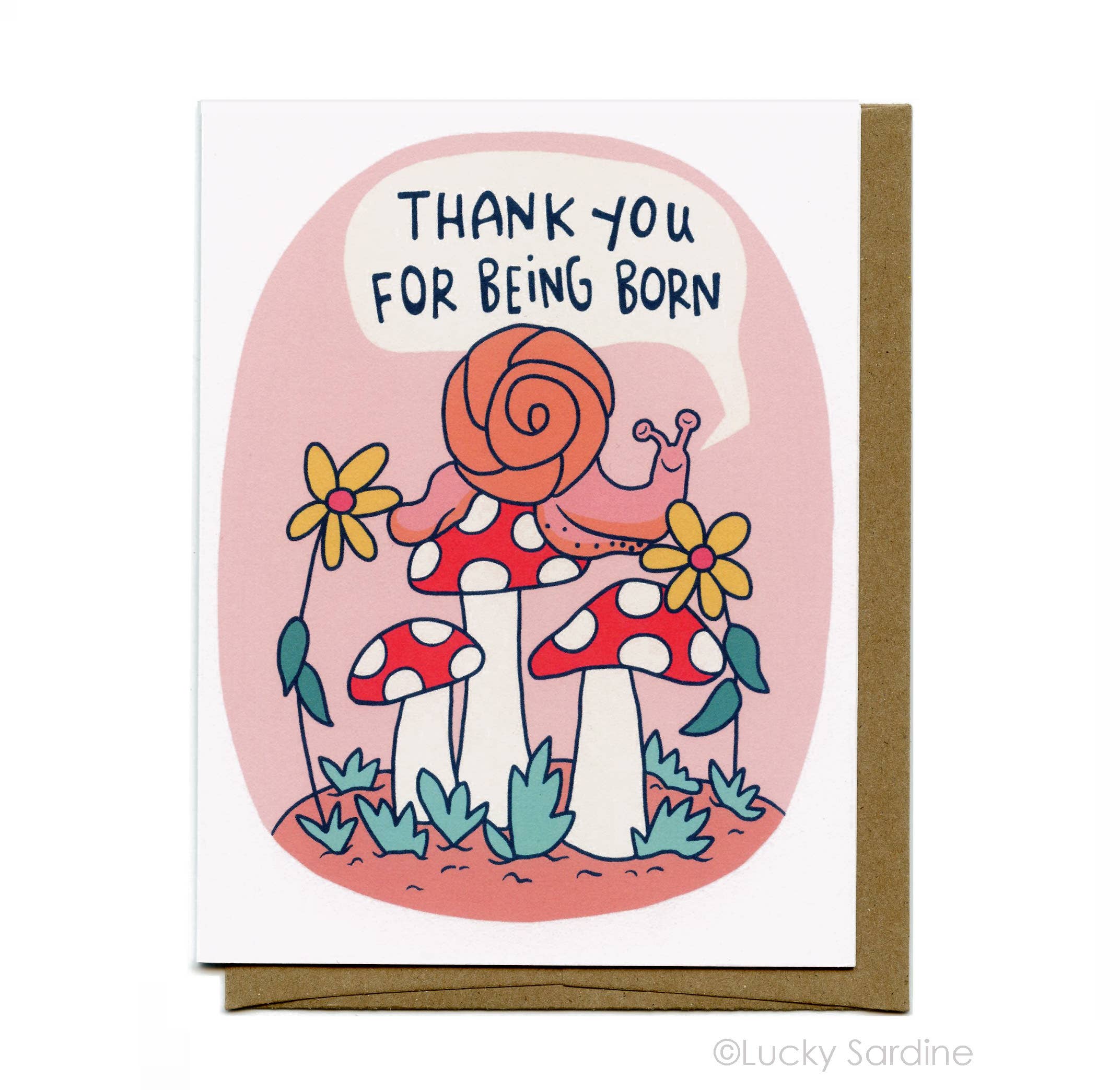 Thank You For Being Born, Snail Mushroom Birthday and Friend