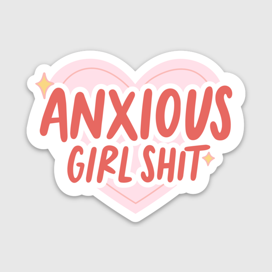 Anxious Girl Shit  - Vinyl Sticker