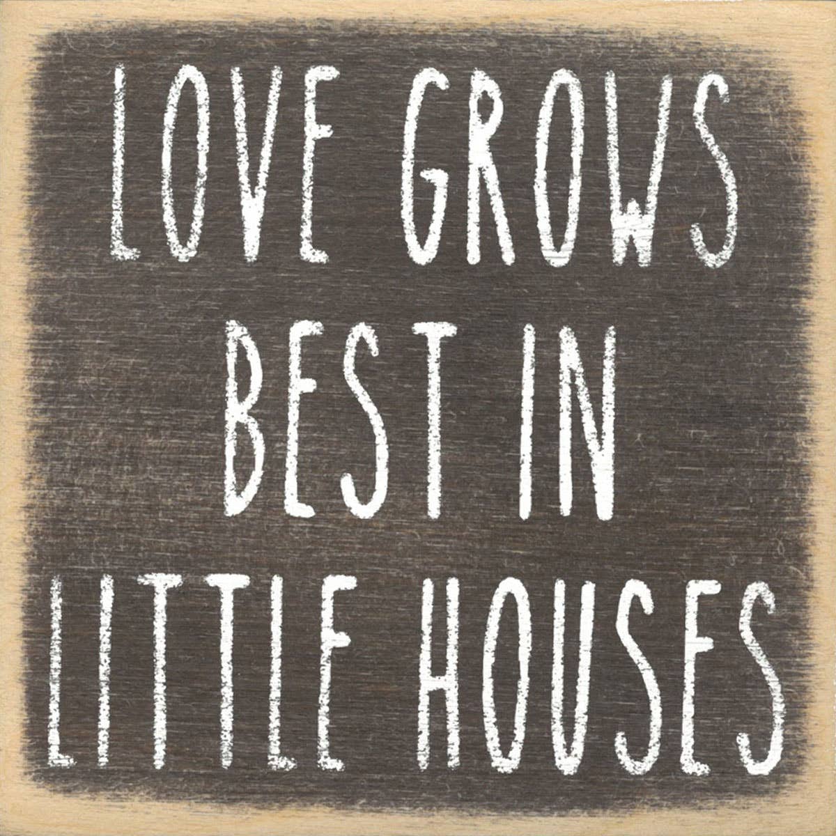 Love Little Houses - 4"x4" Wood sign