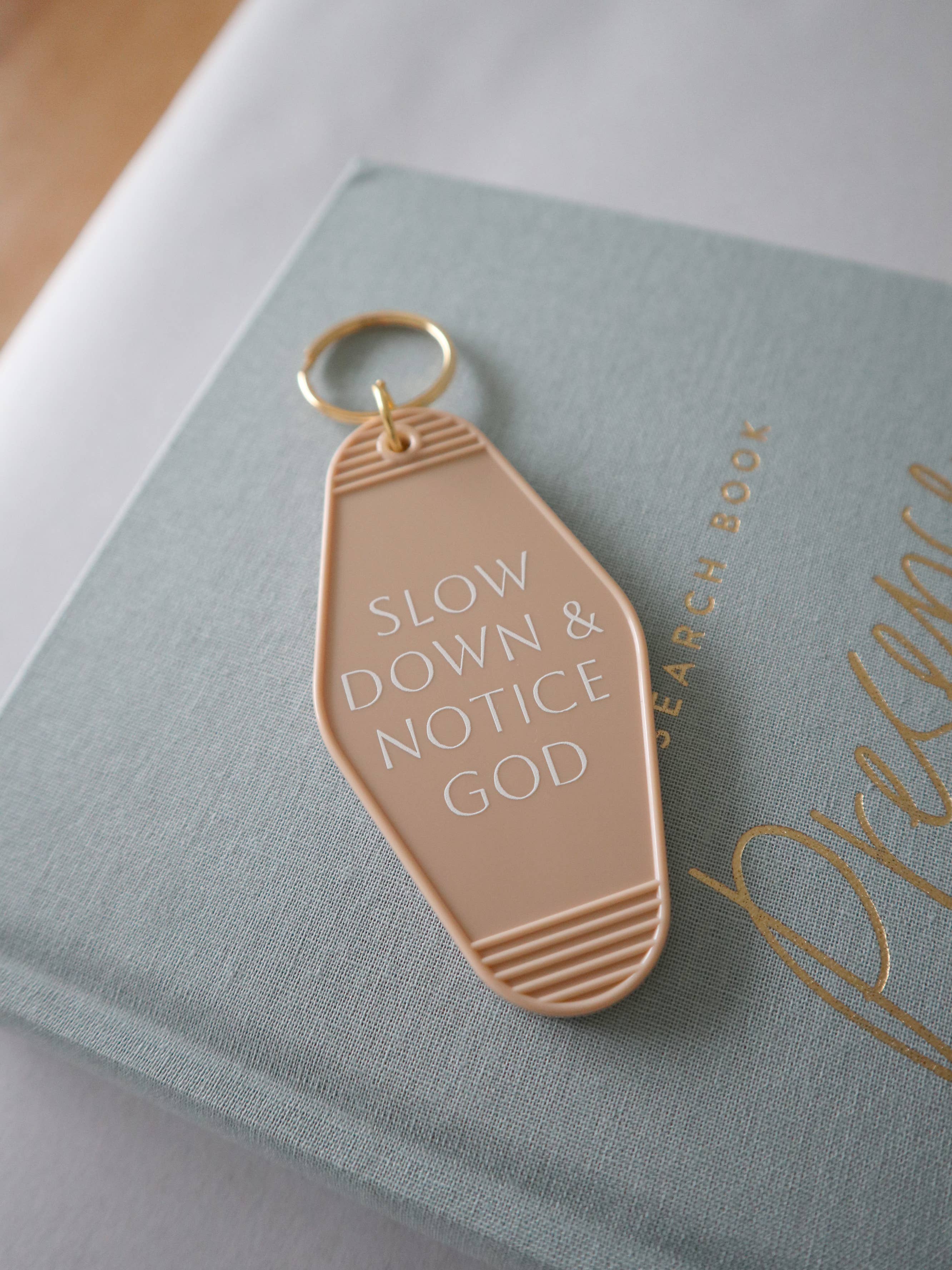 Slow Down & Notice God Hotel Keychain
