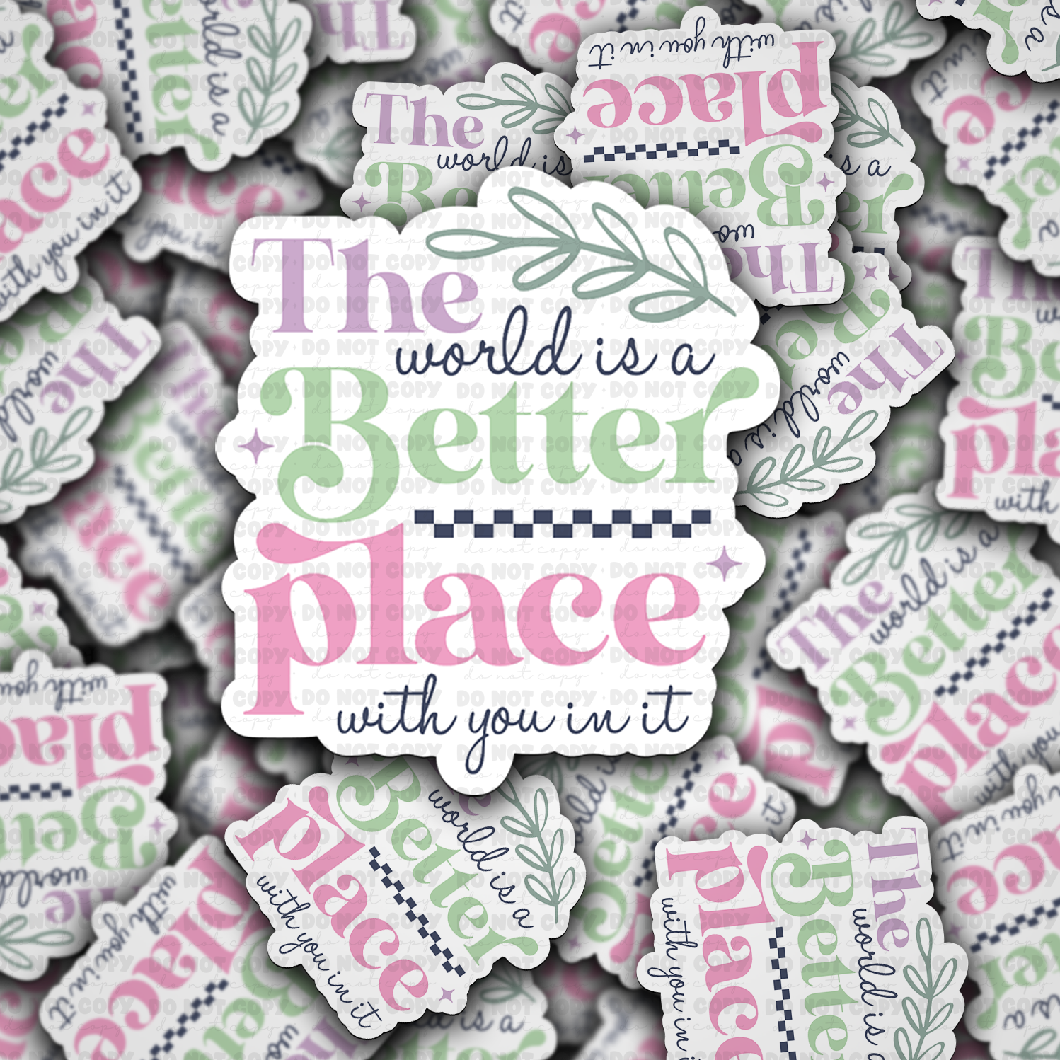 The world is a better place - Vinyl Sticker