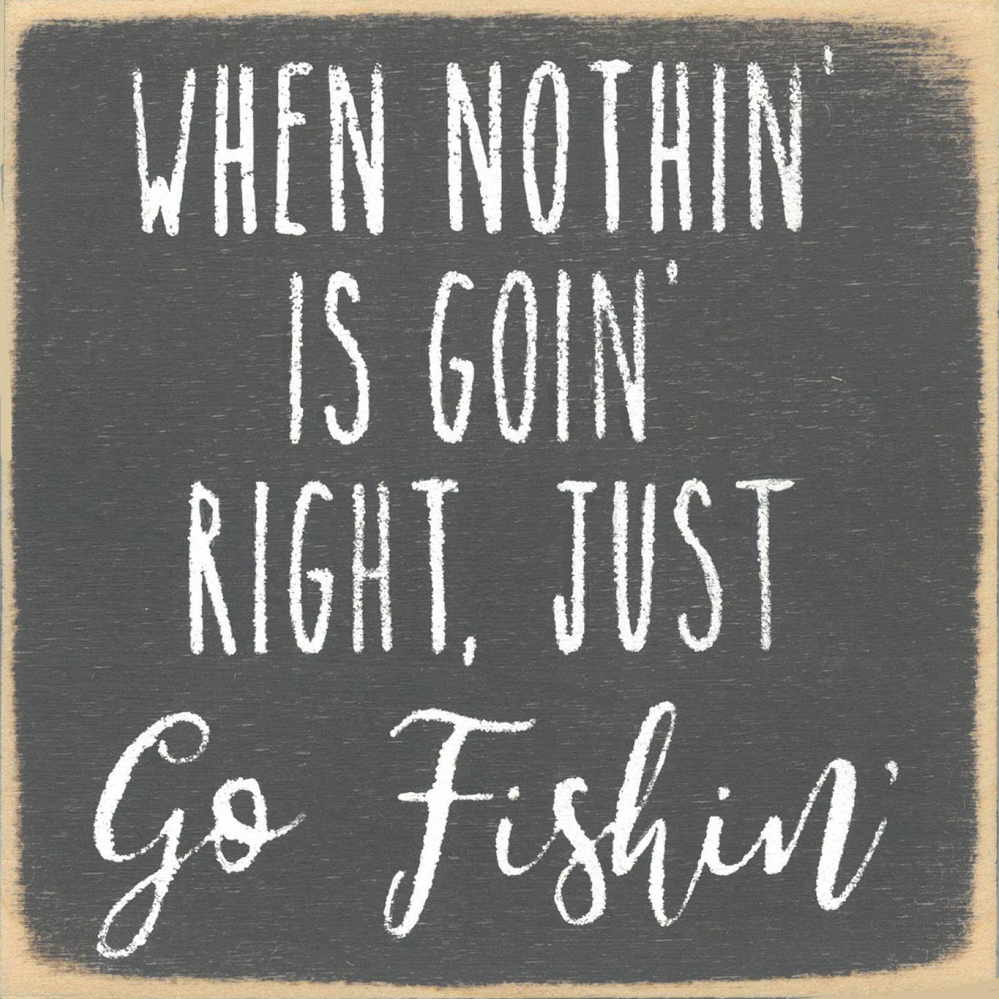 Go Fishin  - 5"x5" Wood sign