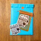 Not All Who Wander Are Lost, Some Are Just Looking For Coffee