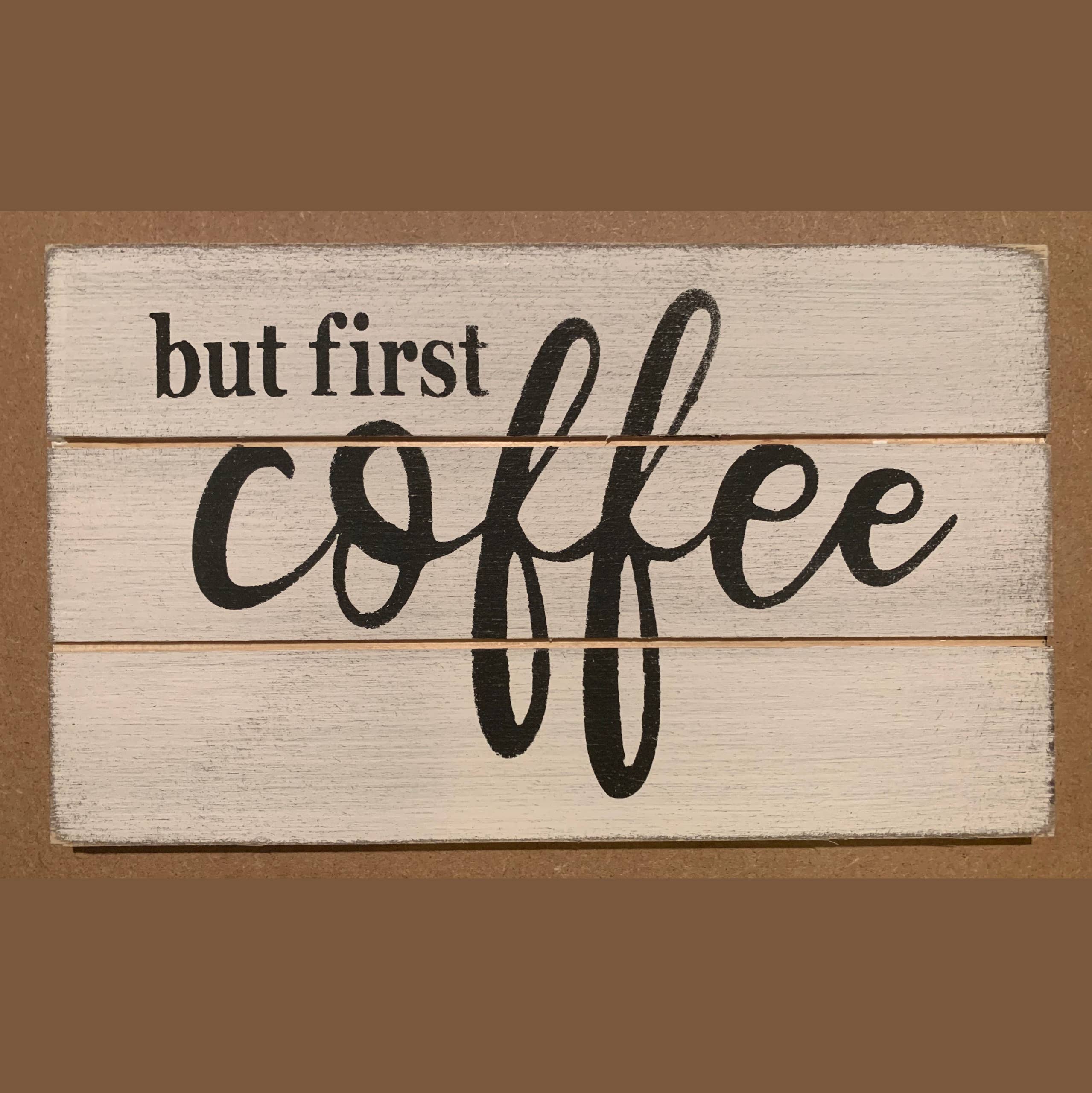 But First Coffee Mini Wood Sign