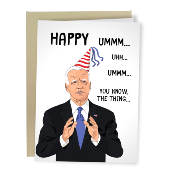 Joe Biden Forgets - Funny Birthday Card