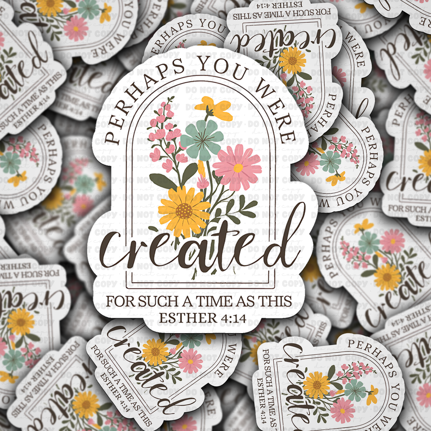 Perhaps you were created for such a time - Vinyl Sticker