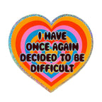 I Have Once Again Decided To Be Difficult Glitter Sticker
