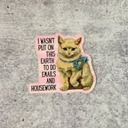 I Wasn't Put On This Earth To Do Emails Cat Vinyl Sticker