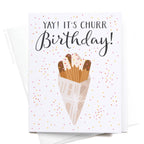 Yay It’s Churr Birthday Churros Greeting Card
